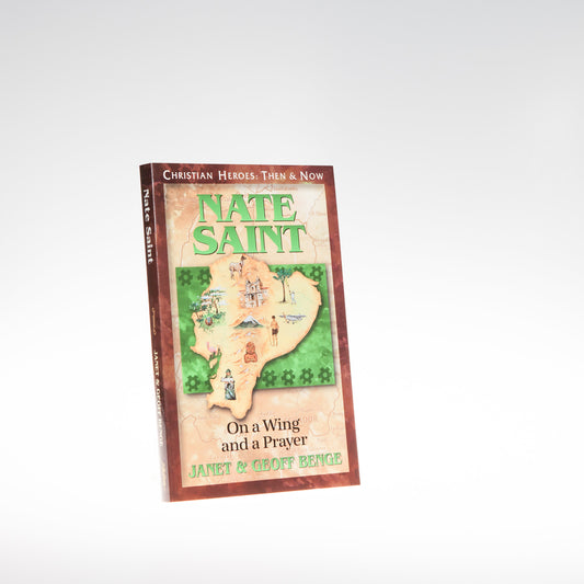 On a Wing and a Prayer- Nate Saint
